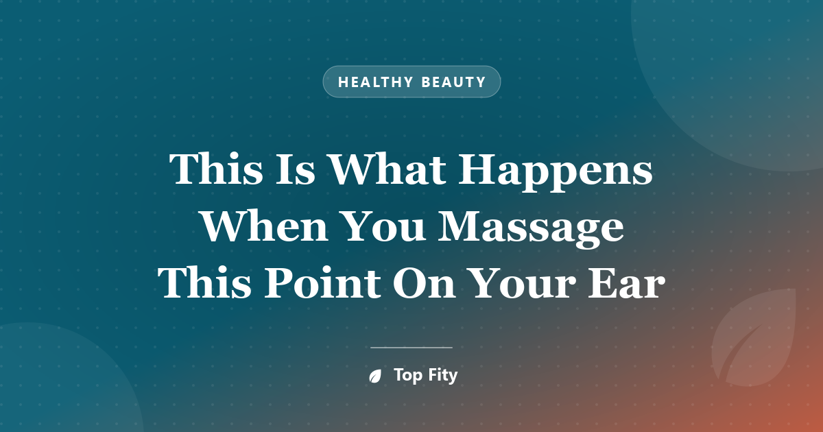 This Is What Happens When You Massage This Point On Your Ear
