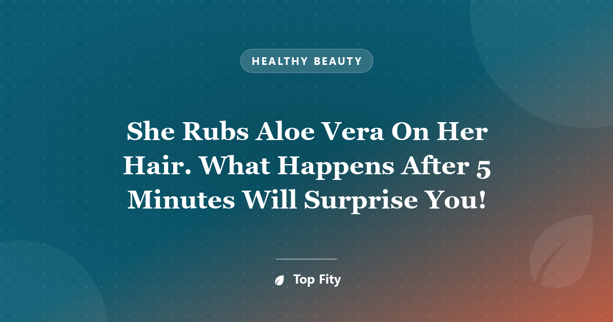 She Rubs Aloe Vera On Her Hair. What Happens After 5 Minutes Will Surprise You!