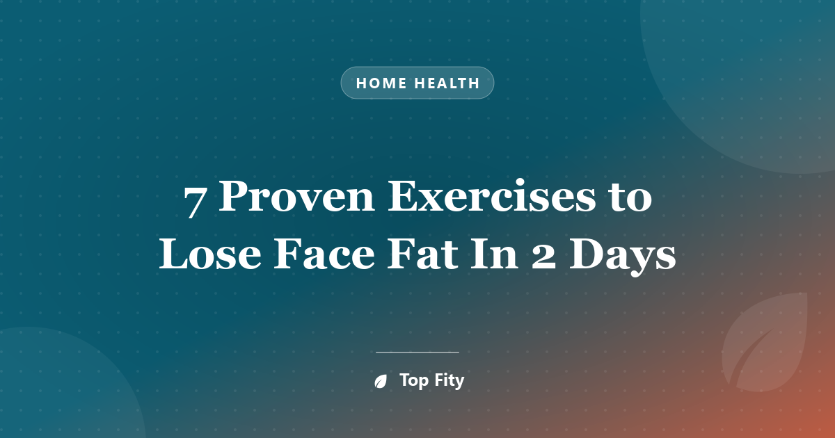 7 Proven Exercises to Lose Face Fat In 2 Days