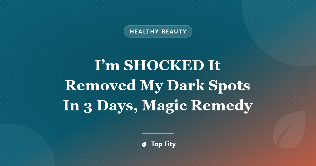 I’m SHOCKED It Removed My Dark Spots In 3 Days, Magic Remedy