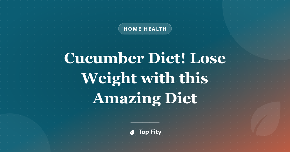 Cucumber Diet! Lose Weight with this Amazing Diet